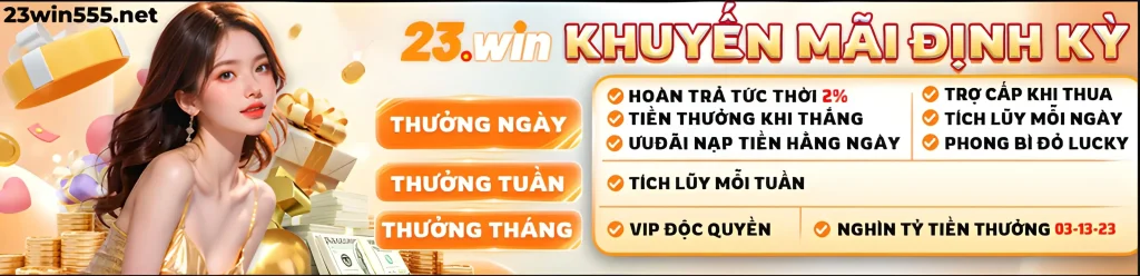 Tích lũy đặt cược tại 23win555 nhận lên tới 28.888k